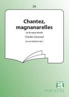 Chantez, magnanarelles 
