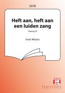 Heft aan, heft aan een luiden zang 