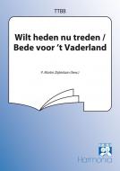 Wilt heden nu treden / Bede voor't Vaderland 