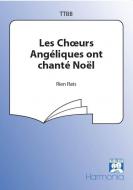 Les Choeurs Angeliques ont chante Noel 