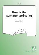 Now Is The Summer Springing 