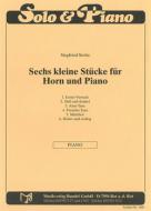 Sechs kleine Stücke für Horn und Piano 