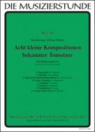 8 kleine Kompositionen bekannter Tonsetzer 