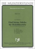 5 kleine Stücke für Holzbläsertrio 