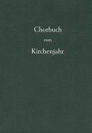 Chorbuch zum Kirchenjahr 