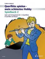 Querflöte spielen - mein schönstes Hobby 2 Spielbuch 