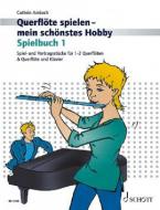Querflöte spielen - mein schönstes Hobby 1 Spielbuch 