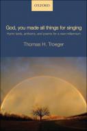 God, You Made All Things for Singing 