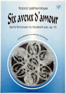 Six aveux d'amour op. 93 