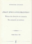 Pièces de Clavecin en Concerts et Six Concerts en Sextuor 