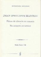 Pièces de Clavecin en Concerts et Six Concerts en Sextuor 