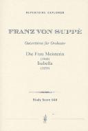 Isabella / Die Frau Meisterin - Ouvertüren 