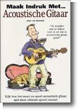 Maak Indruk Met... Acoustiche Gitaar 
