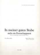 In meiner guten Stube steht ein Fernsehapparat 