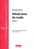Nobody Knows The Trouble 