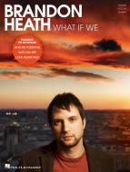 Brandon Heath - What If We 