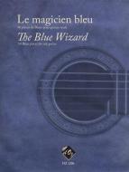 Le magicien bleu / The Blue Wizard 