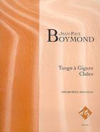 Tango a Gigaro, Choro 