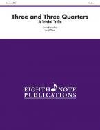 Three and Three Quarters 