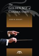 The Golden Age Of Conductors 