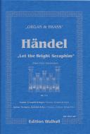 Let The Bright Seraphim 