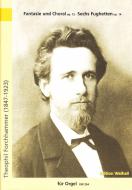 Fantasie und Choral op. 12 & Sechs Fughetten op. 14 