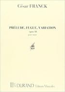 Prelude, Fugue et Variation Op. 18 