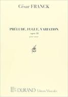 Prelude, Fugue et Variation Op. 18 
