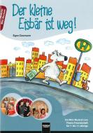 Der kleine Eisbär ist weg! Ein lehrreiches Musical 