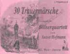 30 Trauermärsche für Bläserquartett 