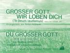 Großer Gott, wir loben Dich 