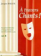 A travers chants ! Volume B 