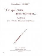 Ce qui cause mon tourment 