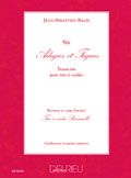 6 Adagios et Fugues 