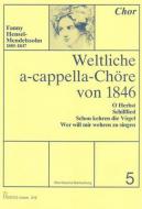 Weltliche a-cappella Chöre von 1846 Vol. 5 