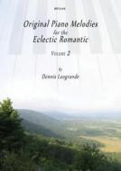 Original Piano Melodies for the Eclectic Romantic Vol. 2 
