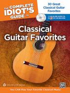 The Complete Idiot's Guide To Classical Guitar Favorites 