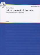 Let Us Run Out Of The Rain 