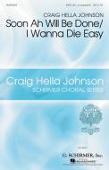 Soon Ah Will Be Done/I Wanna Die Easy 