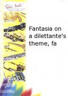 Fantasia On a dilettante's theme, fa 