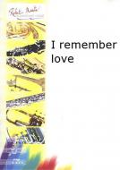 I remember love 