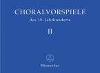 Choralvorspiele des 19. Jahrhunderts 2 