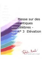 Messe sur des cantiques celebres No. 3 Elevation 