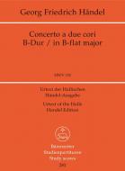Concerto a due cori B-Dur HWV 332 
