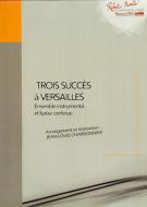 Trois Succes à Versailles 