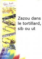 Zazou dans le tortillard, sib ou ut 