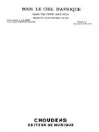 Sous le Ciel d'Afrique ('neath The tropic blue skies) 