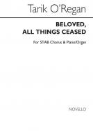 Beloved, All Things Ceased 