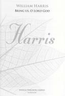 Bring Us, O Lord God 