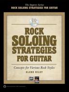 Rock Soloing Strategies For Guitar 